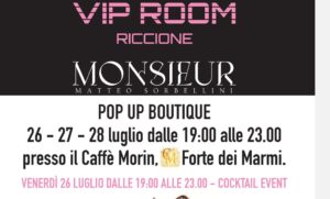 Scopri di più sull'articolo Vip Room Riccione a Forte dei Marmi con Monsieur Matteo Sorbellini