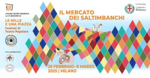 Scopri di più sull'articolo Carnevale Ambrosiano 2025: a Milano il Festival Teatro Popolare ‘Le Mille e una Piazza’
